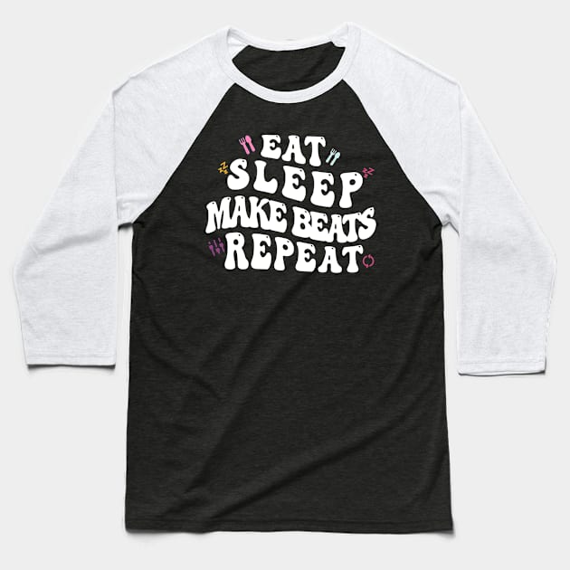 Eat Sleep Make beats Repeat Baseball T-Shirt by Stellart